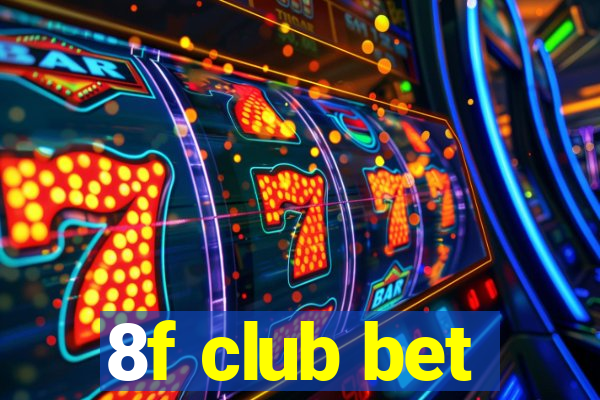 8f club bet